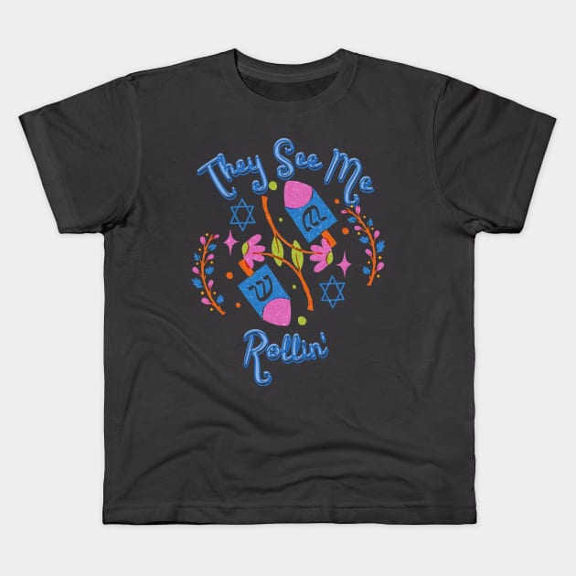 They See Me Rollin Hanukkah Shirt Kids T-Shirt by Dizzy Lizzy Dreamin